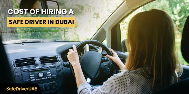 Cost of Hiring a Safe Driver in Dubai